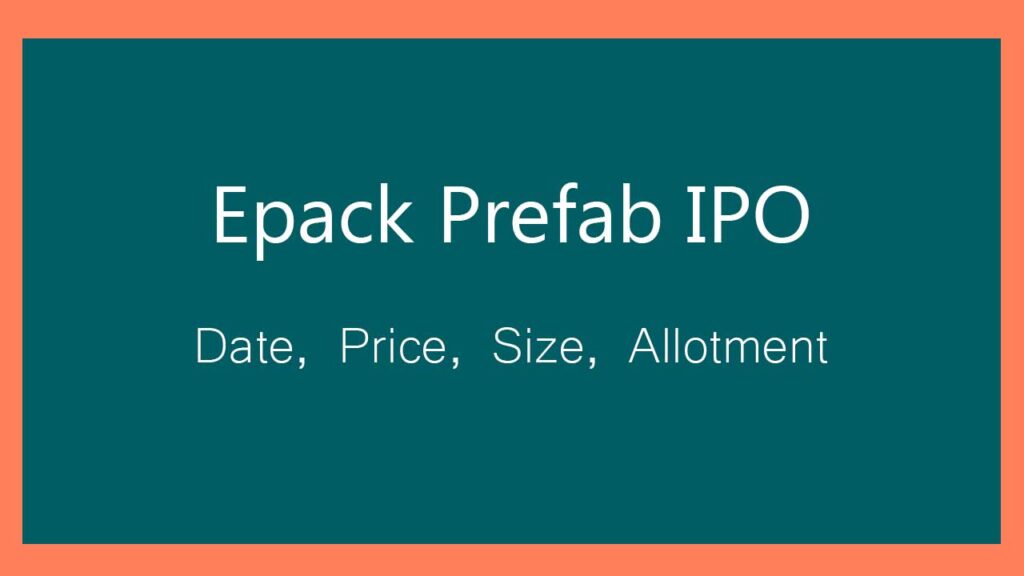 Epack Prefab ipo allotment status and refund