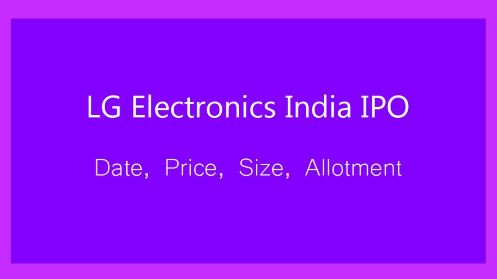 LG Electronics India IPO Opening on October 7