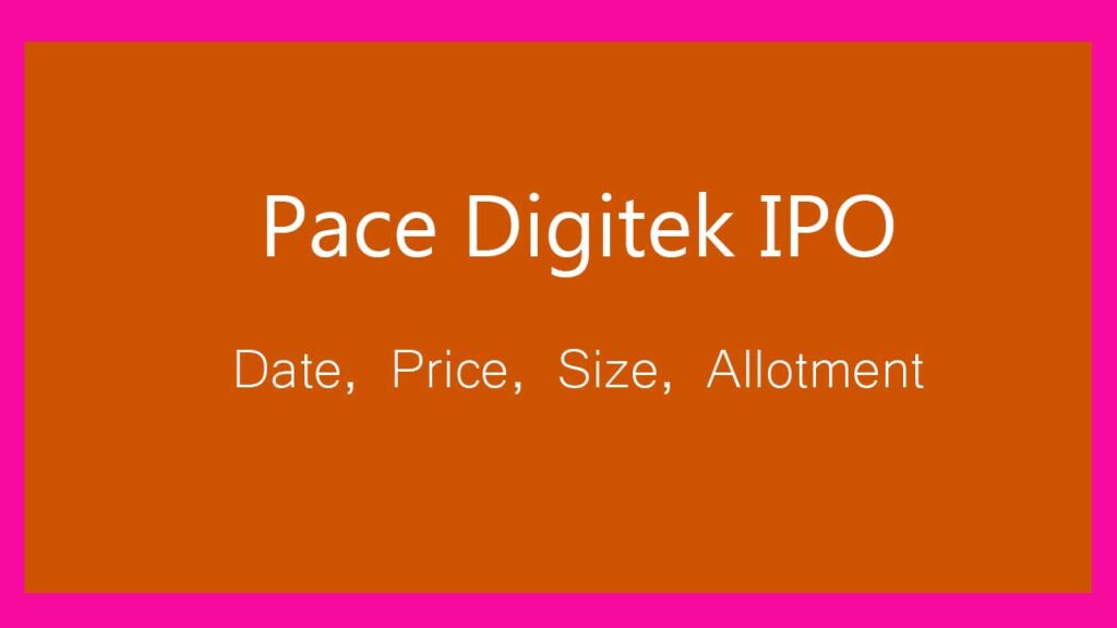 pace digitek limted ipo gmp