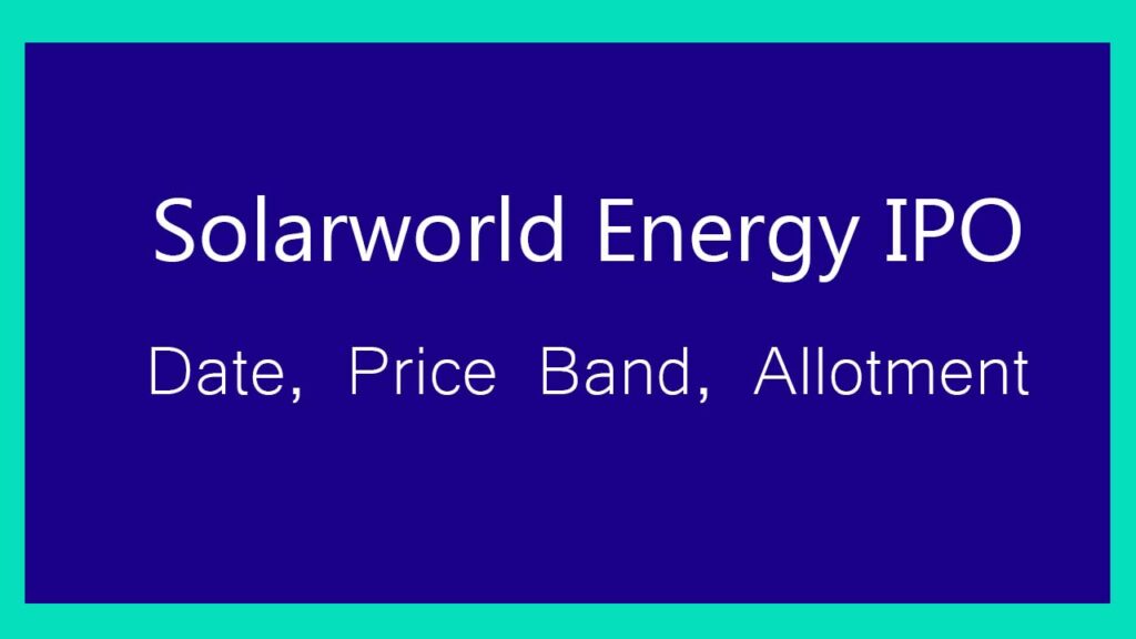 Solarworld Energy IPO Allotment Today Check Status Online, Listing Date