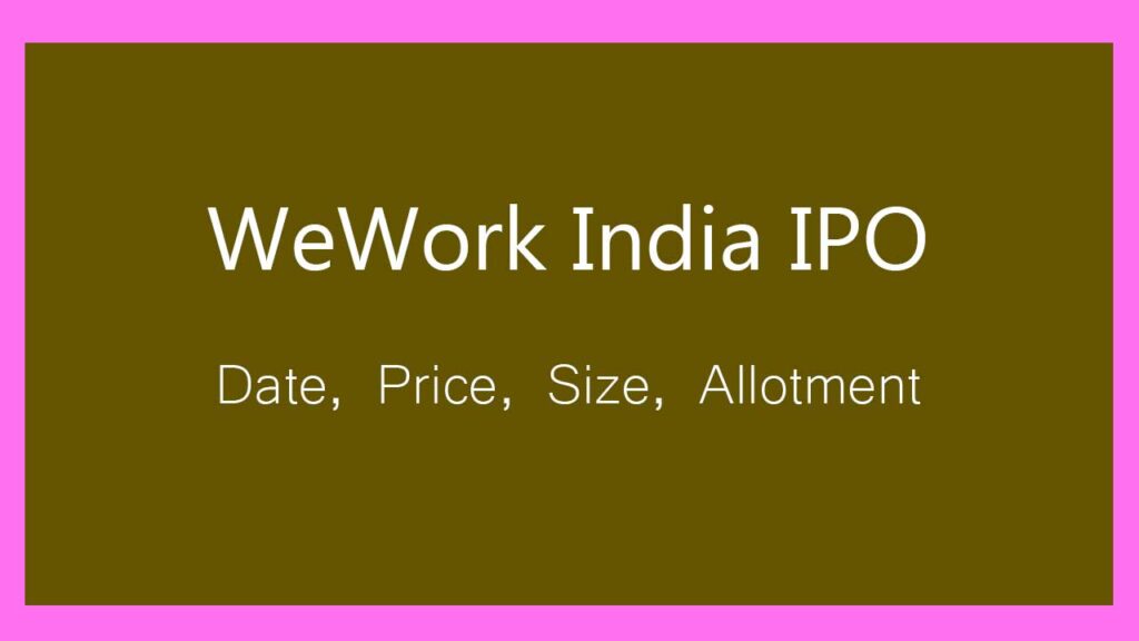 wework india ipo size, gmp, allotment