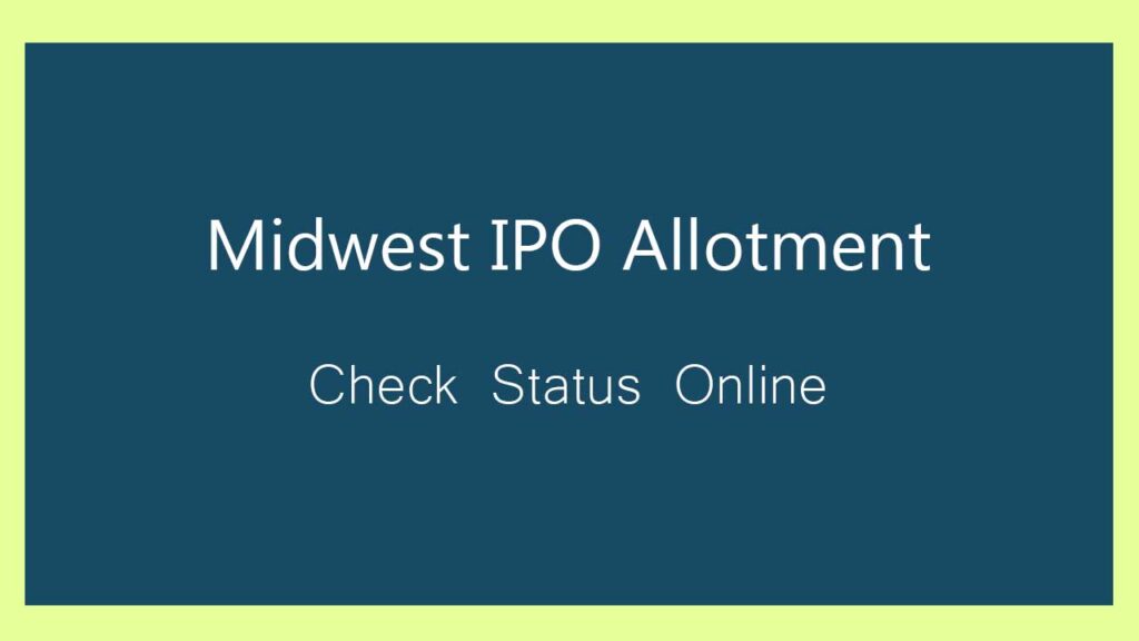 Midwest IPO Allotment Status Check Online 2025