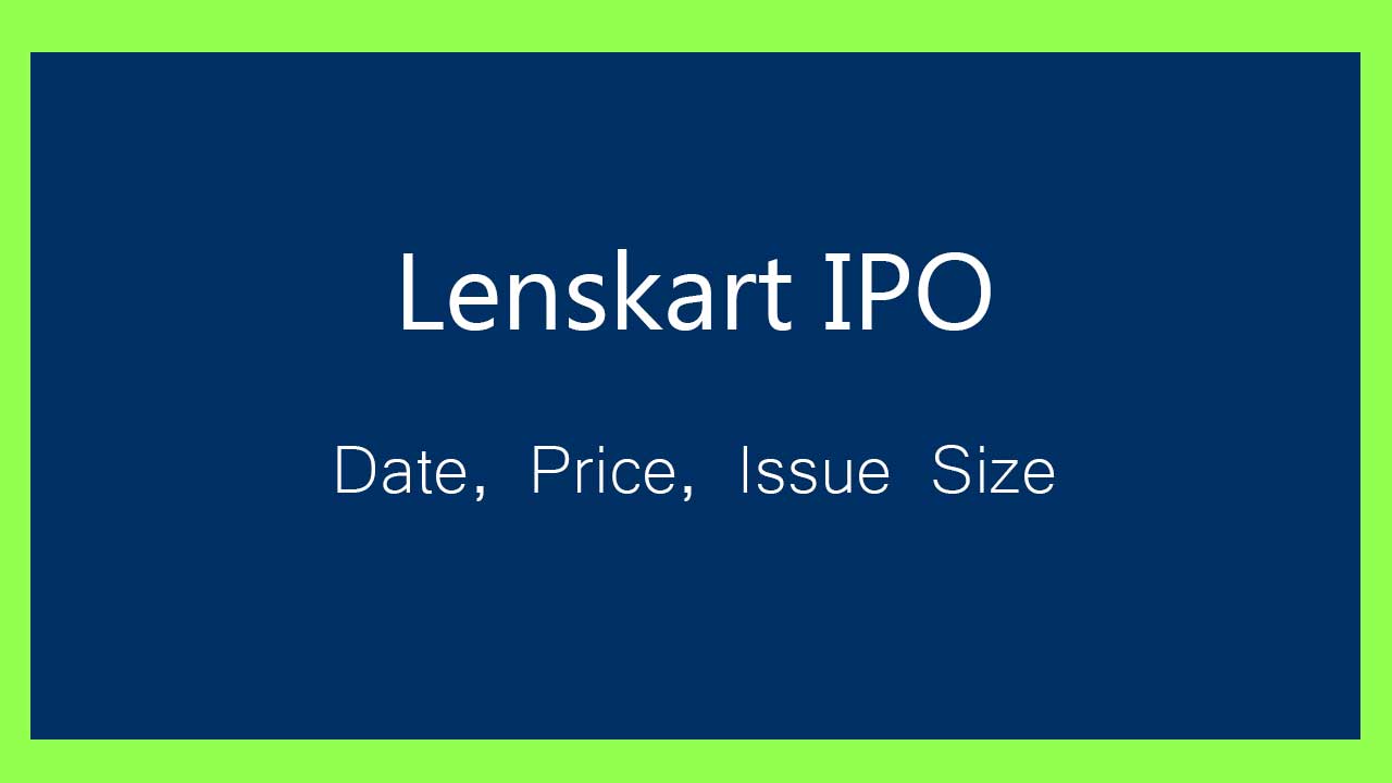 Lenskart IPO Open Date, Price, Investment Insights